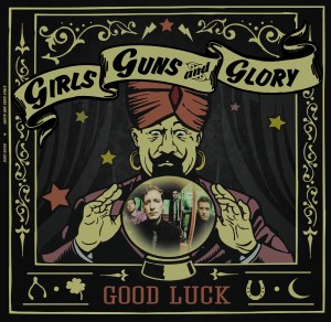 "Good Luck," the new one by Girls Guns and Glory